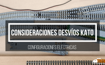Consideraciones a tener en cuenta de los desvíos Kato Unitrack