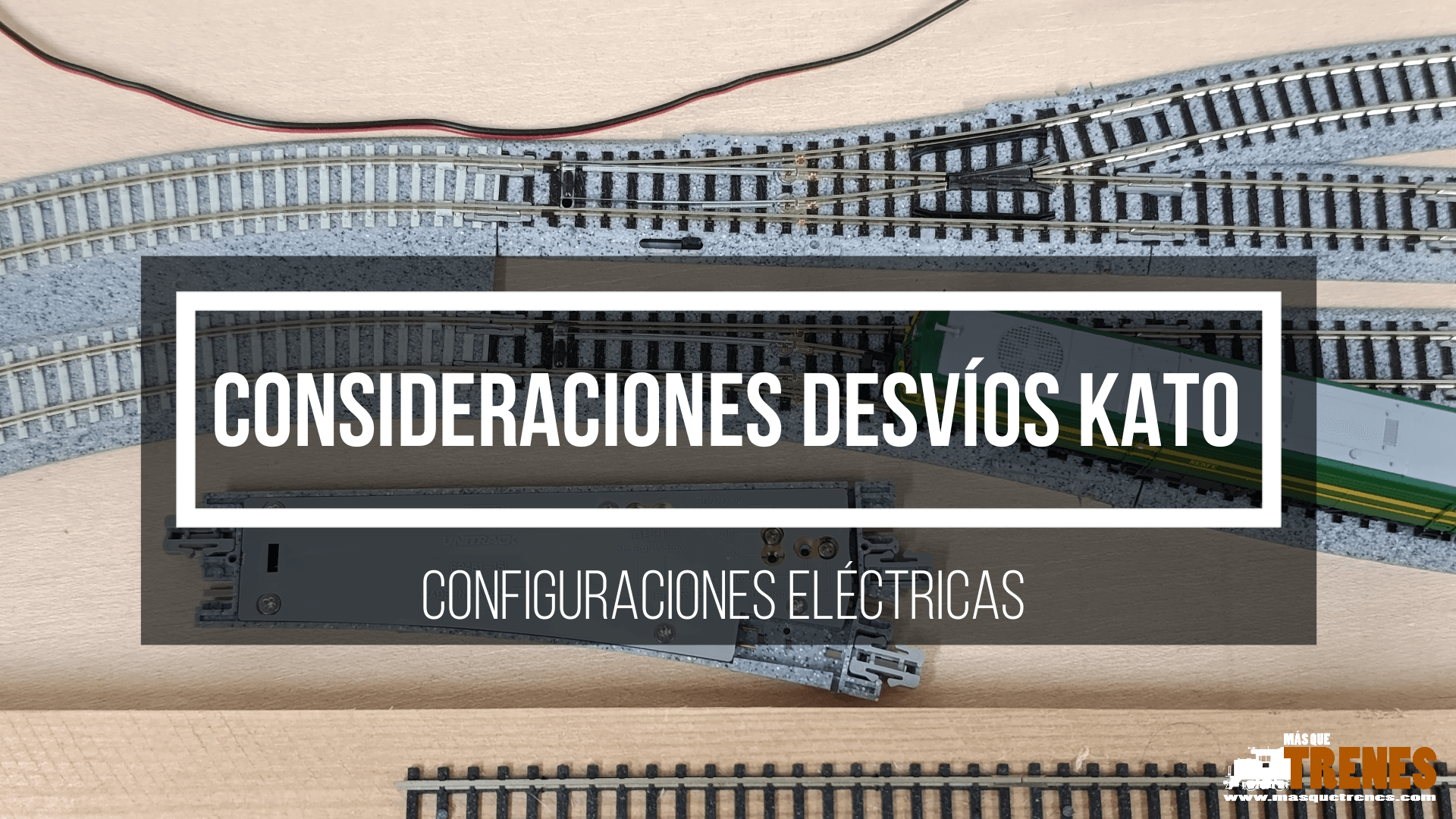 Consideraciones a tener en cuenta de los desvíos Kato Unitrack Consideraciones a tener en cuenta de los desvíos Kato Unitrack